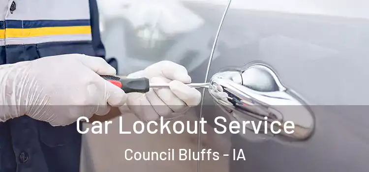 Car Lockout Service Council Bluffs - IA