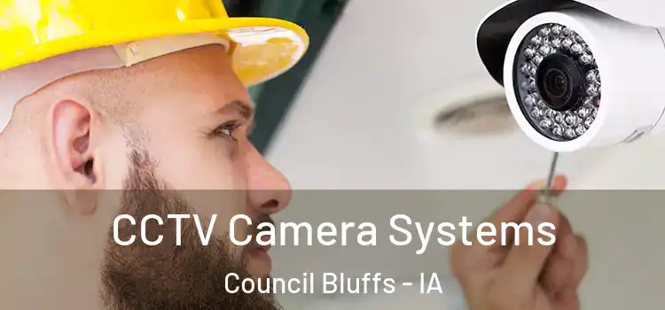 CCTV Camera Systems Council Bluffs - IA