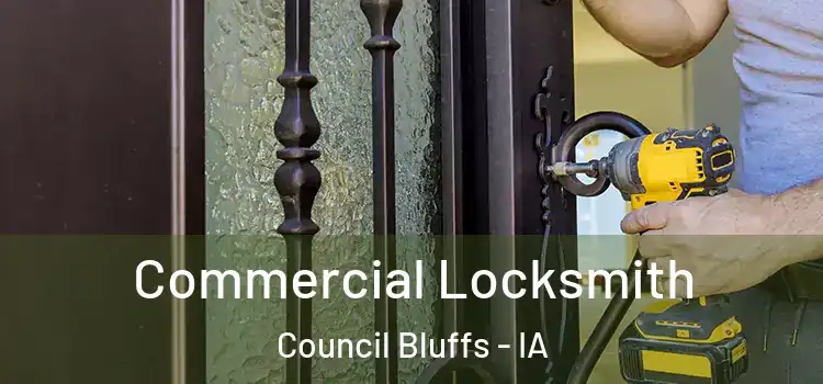 Commercial Locksmith Council Bluffs - IA