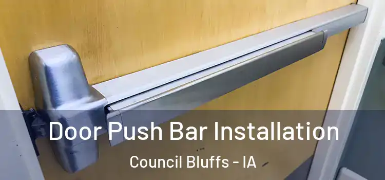 Door Push Bar Installation Council Bluffs - IA