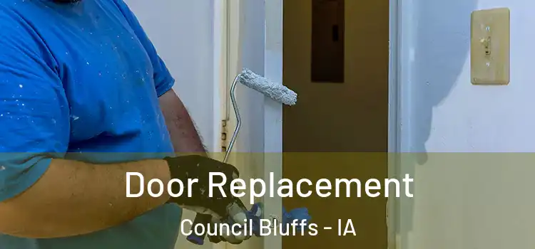 Door Replacement Council Bluffs - IA