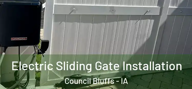 Electric Sliding Gate Installation Council Bluffs - IA