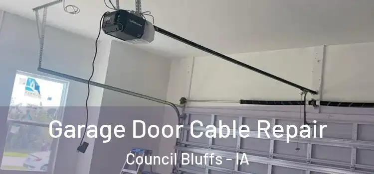  Garage Door Cable Repair Council Bluffs - IA