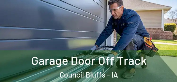  Garage Door Off Track Council Bluffs - IA