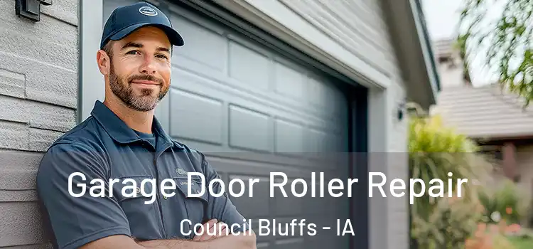  Garage Door Roller Repair Council Bluffs - IA