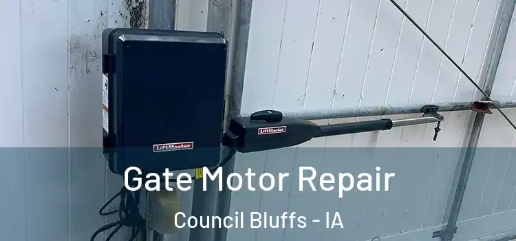 Gate Motor Repair Council Bluffs - IA