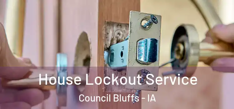 House Lockout Service Council Bluffs - IA