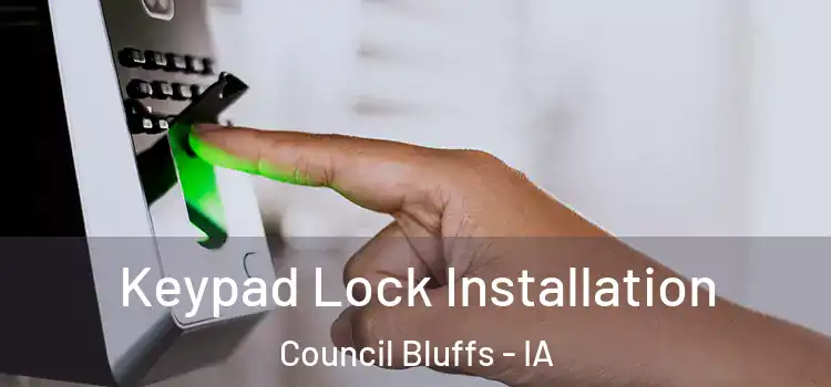 Keypad Lock Installation Council Bluffs - IA