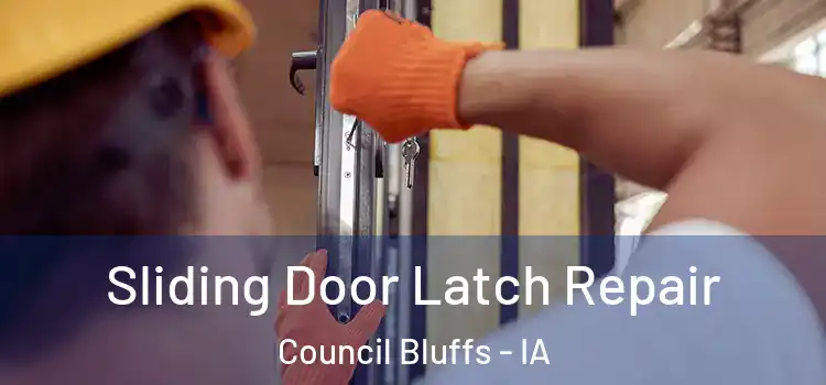 Sliding Door Latch Repair Council Bluffs - IA